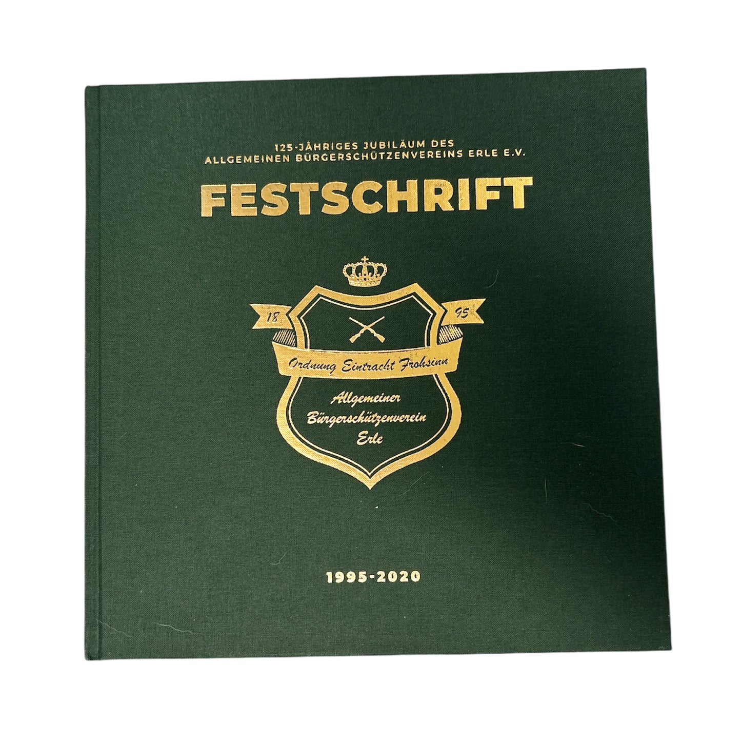 125 Jahre Allgemeiner Bürgerschützenverein Erle e.V. – Festschrift als Buch 1995-2020